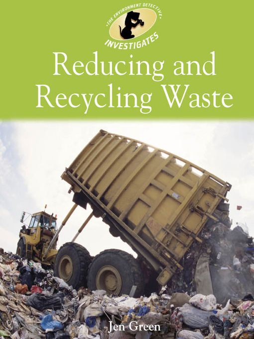 Title details for Reducing and Recycling Waste by Jen Green - Available